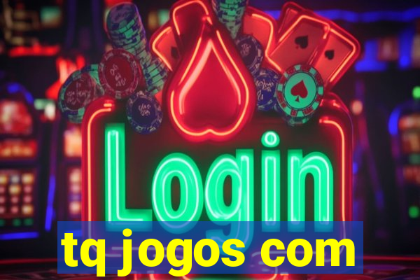 tq jogos com